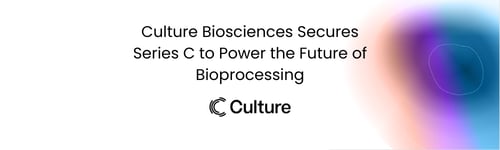 Culture Biosciences Announces Close of Series C Round to Accelerate Commercial Growth of Stratyx 250 and Console Platform